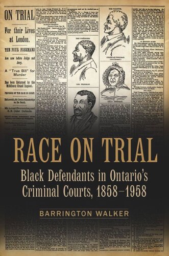 Race On Trial Black Defendants In Ontarios Criminal Courts 18581958 Barrington Walker