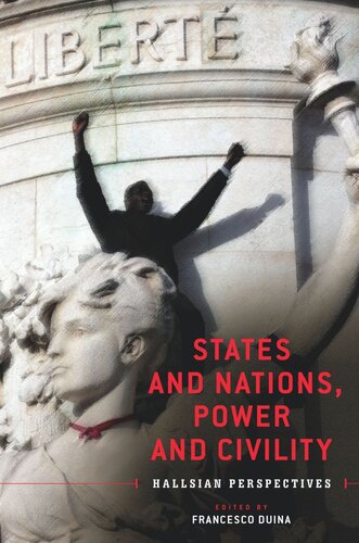 States And Nations Power And Civility Hallsian Perspectives Francesco Duina Editor