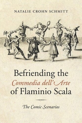 Befriending The Commedia Dellarte Of Flaminio Scala The Comic Scenarios Natalie Crohn Schmitt
