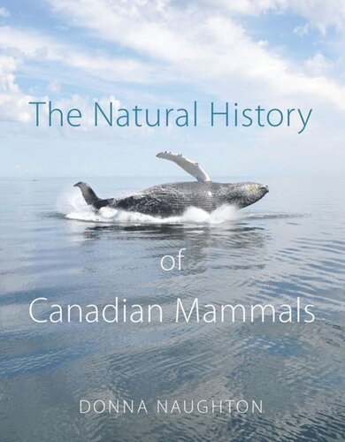 The Natural History Of Canadian Mammals Donna Naughton Canadian Museum Of Nature