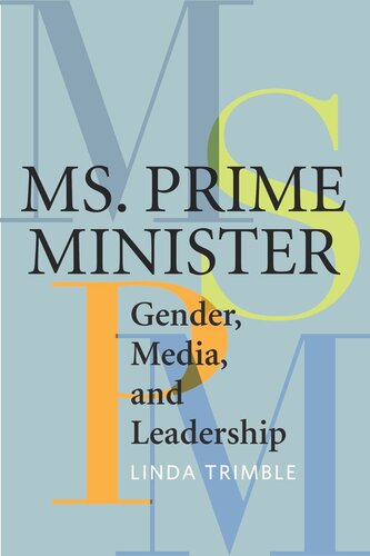 Ms Prime Minister Gender Media And Leadership Linda Trimble