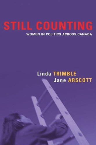 Still Counting Women In Politics Across Canada Linda Trimble Jane Arscott