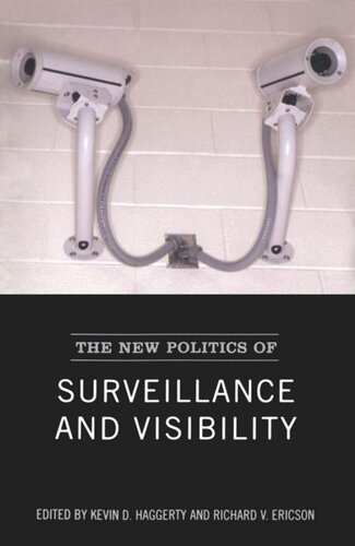 The New Politics Of Surveillance And Visibility Kevin Haggerty Editor Richard Ericson Editor