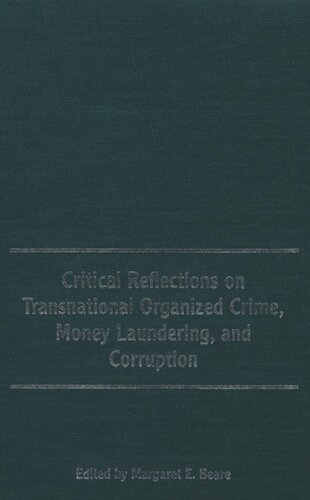 Critical Reflections On Transnational Organized Crime Money Laundering And Corruption Margaret E Beare Editor