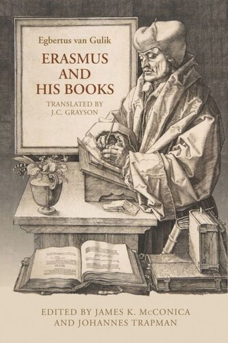 Erasmus And His Books Egbertus Van Gulik Editor James K Mcconica Editor J Trapman Editor Jc Grayson Editor