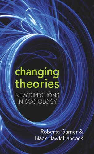 Changing Theories New Directions In Sociology Roberta Garner Black Hawk Hancock