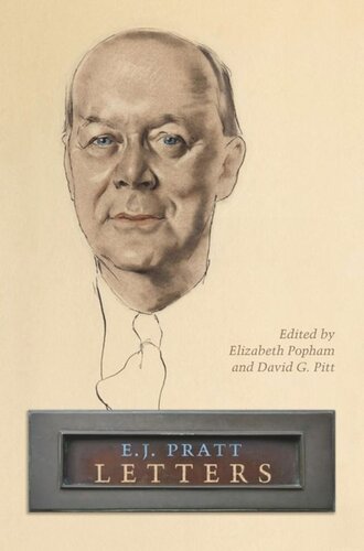Ej Pratt Letters Ej Pratt Library Editor Elizabeth A Popham Editor David G Pitt Editor