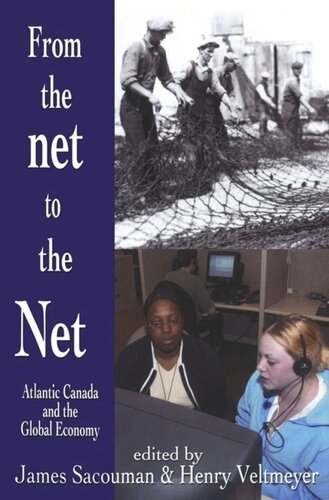 From The Net To The Net Atlantic Canada And The Global Economy James Sacouman Editor Henry Veltmeyer Editor