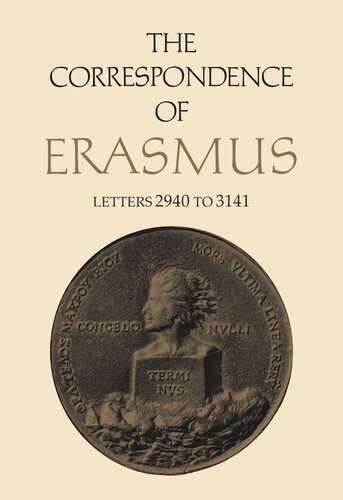 The Correspondence Of Erasmus Letters 2940 To 3141 Volume 21 Desiderius Erasmus Editor James M Estes Editor Alexander Dalzell Editor
