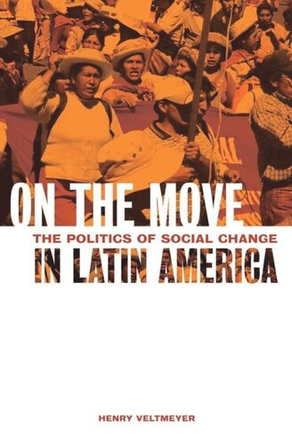 On The Move The Politics Of Social Change In Latin America Henry Veltmeyer