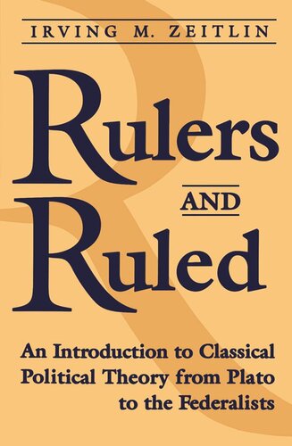 Rulers And Ruled An Introduction To Classical Political Theory Irving M Zeitlin