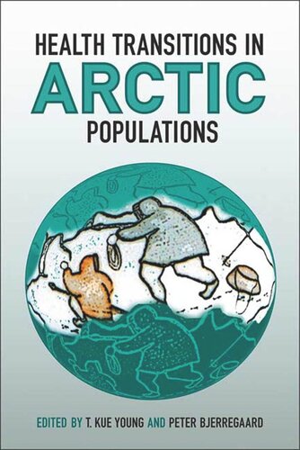 Health Transitions In Arctic Populations Peter Bjerregaard T Kue Young