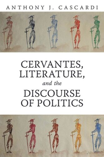 Cervantes Literature And The Discourse Of Politics Anthony J Cascardi