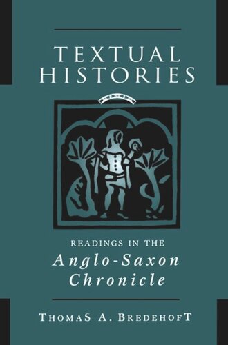 Textual Histories Readings In The Anglosaxon Chronicle Thomas A Bredehoft