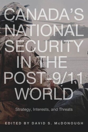 Canadas National Security In The Post911 World Strategy Interests And Threats David Mcdonough