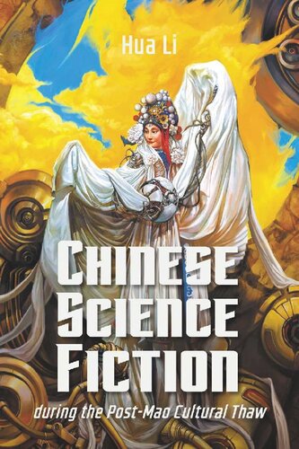 Chinese Science Fiction During The Postmao Cultural Thaw Hua Li