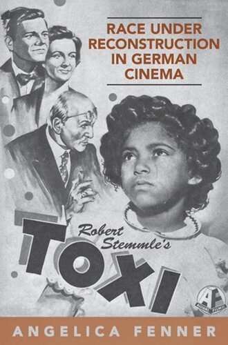 Race Under Reconstruction In German Cinema Robert Stemmles Toxi Angelica Fenner