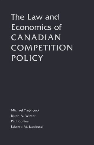 The Law And Economics Of Canadian Competition Policy Paul Collins M Trebilcock Ralph A Winter Edward M Iacobucci