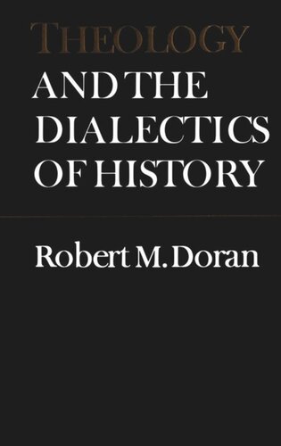 Theology And The Dialectics Of History Robert Doran Sj