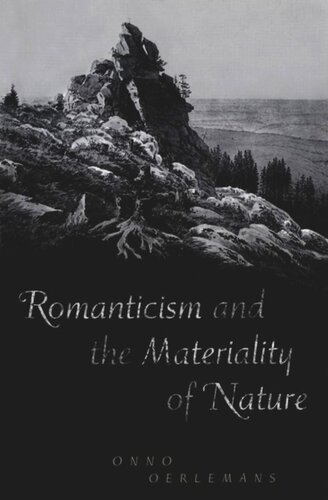 Romanticism And The Materiality Of Nature Onno Oerlemans