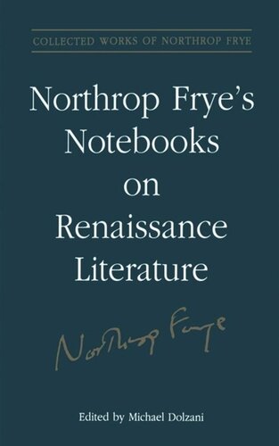 Northrop Fryes Notebooks On Renaissance Literature Michael Dolzani Editor