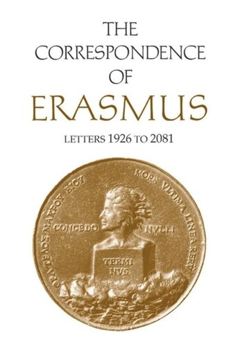 The Correspondence Of Erasmus Letters 1926 To 2081 Volume 14 Volume 14 Desiderius Erasmus Editor James M Estes Editor Charles Fantazzi Editor