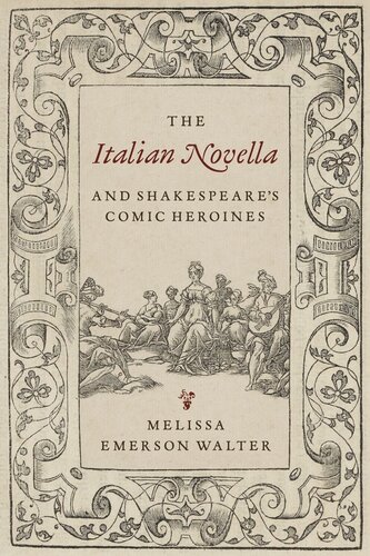 The Italian Novella And Shakespeares Comic Heroines Melissa Walter