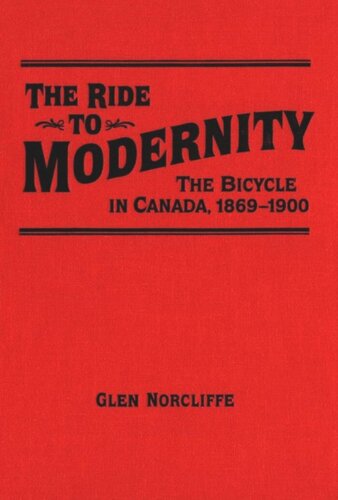 Ride To Modernity The Bicycle In Canada 18691900 Glen Norcliffe