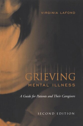 Grieving Mental Illness A Guide For Patients And Their Caregivers Virginia Lafond