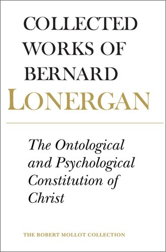 The Ontological And Psychological Constitution Of Christ Volume 7 Bernard Lonergan Editor Michael Shields Editor Frederick Crowe