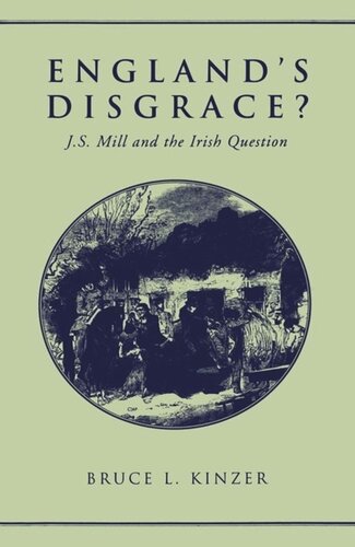 Englands Disgrace Js Mill And The Irish Question Bruce L Kinzer
