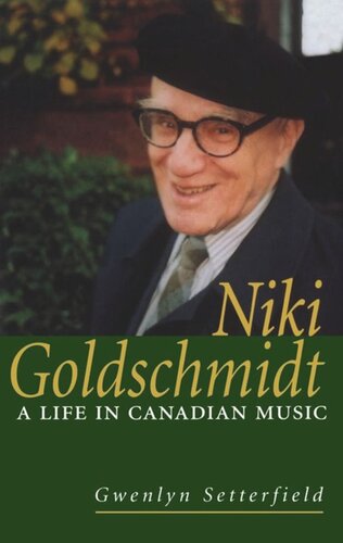 Niki Goldschmidt A Life In Canadian Music Gwenlyn Setterfield