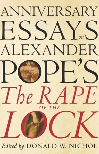 Anniversary Essays On Alexander Popes The Rape Of The Lock Don Nichol Editor