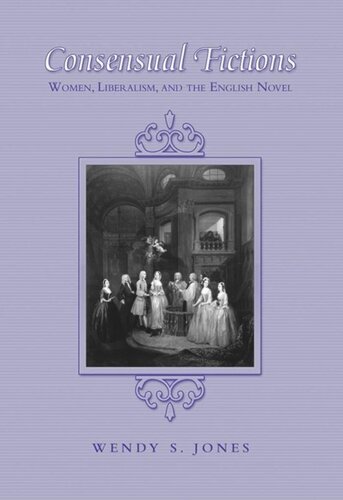 Consensual Fictions Women Liberalism And The English Novel Wendy Jones
