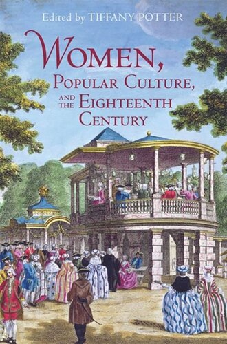 Women Popular Culture And The Eighteenth Century Tiffany Potter Editor