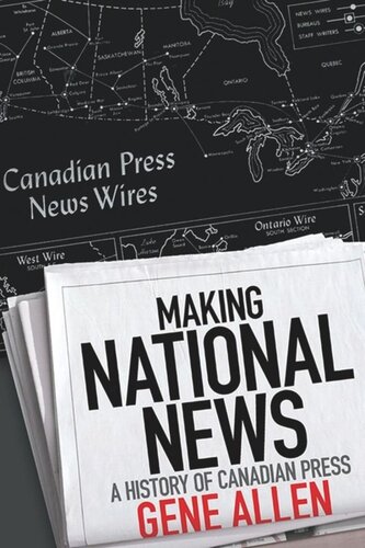 Making National News A History Of Canadian Press Gene Allen