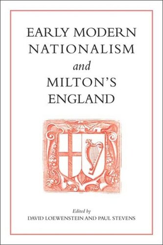 Early Modern Nationalism And Miltons England David Loewenstein Editor Paul Stevens Editor