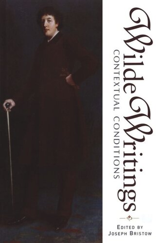 Wilde Writings Contextual Conditions Joseph Bristow Editor