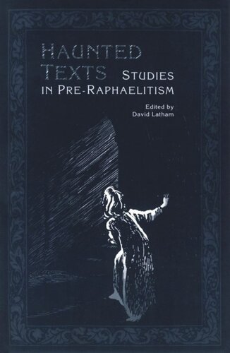 Haunted Texts Studies In Preraphaelitism David Latham Editor