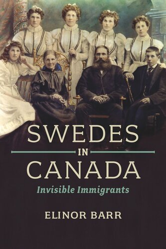 Swedes In Canada Invisible Immigrants Elinor Barr