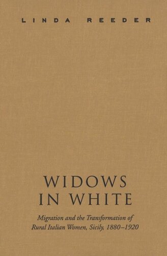 Widows In White Migration And The Transformation Of Rural Women Sicily 18801928 Linda Reeder