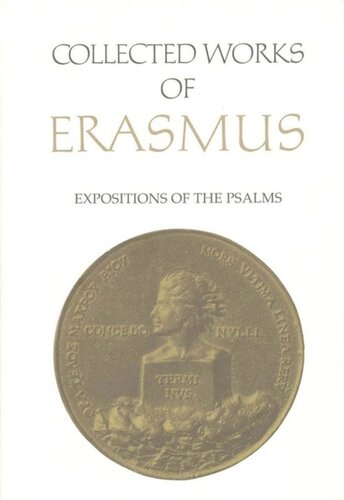 Collected Works Of Erasmus Expositions Of The Psalms Volume 65 Volume 65 Desiderius Erasmus James K Mcconica Dominic Bakersmith