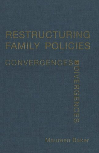 Restructuring Family Policies Convergences And Divergences Maureen Baker