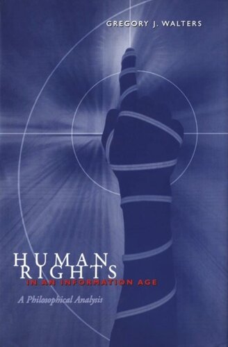 Human Rights In An Information Age A Philosophical Analysis Gregory J Walters