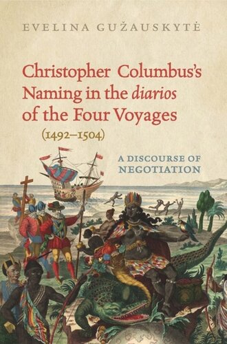 Christopher Columbuss Naming In The Diarios Of The Four Voyages 14921504 A Discourse Of Negotiation Evelina Guzauskyte