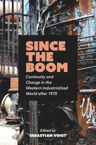 Since The Boom Continuity And Change In The Western Industrialized World After 1970 Sebastian Voigt Editor