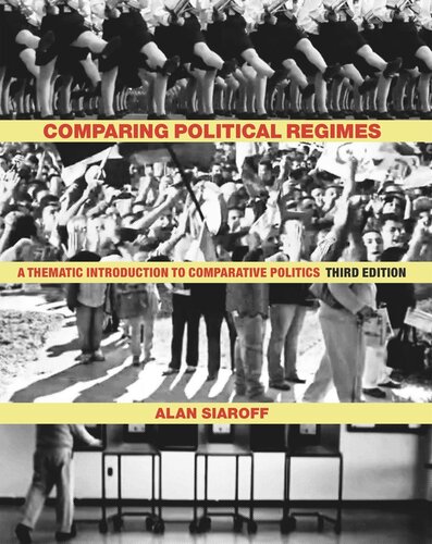 Comparing Political Regimes A Thematic Introduction To Comparative Politics Third Edition 3rd Edition Alan Siaroff