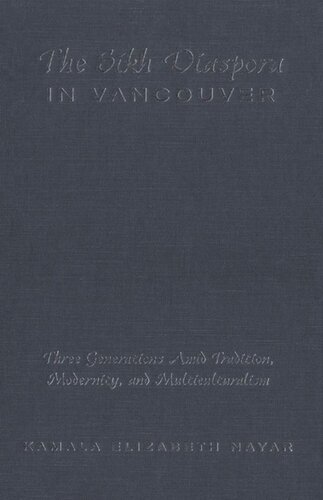 The Sikh Diaspora In Vancouver Three Generations Amid Tradition Modernity And Multiculturalism Kamala Elizabeth Nayar