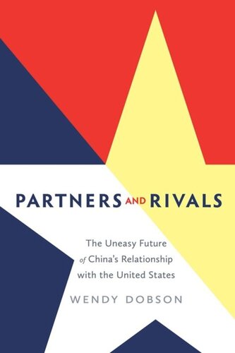 Partners And Rivals The Uneasy Future Of Chinas Relationship With The United States Wendy Dobson