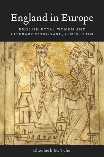England In Europe English Royal Women And Literary Patronage C1000c1150 Elizabeth Muir Tyler